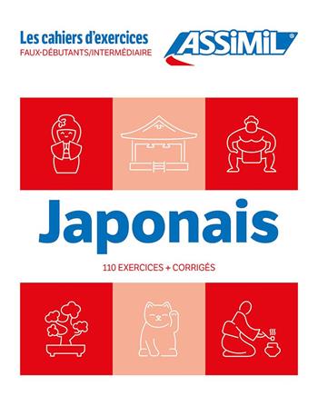 Japonais. Cahier d'exercices. Faux-Débutants/Intermédiaire - Catherine Garnier, Nozomi Takahashi - Libro Assimil Italia 2024, Quaderni | Libraccio.it