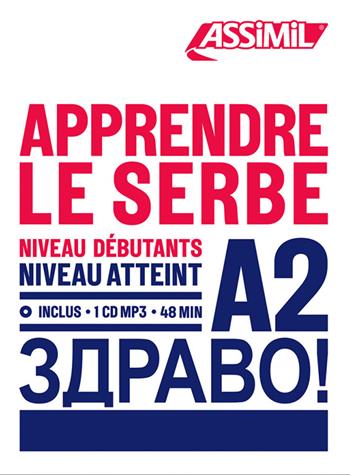 Apprendre le serbe. Niveau Atteint A2. Con CD-ROM  - Libro Assimil Italia 2021, Obiettivo lingue | Libraccio.it