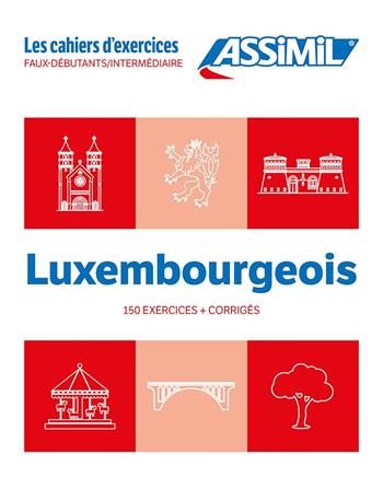 Luxembourgeois. Cahier d'exercices. Faux-Débutants/Intermédiaire - Franck Colotte, Jackie Weber-Messerich - Libro Assimil Italia 2024, Quaderni | Libraccio.it