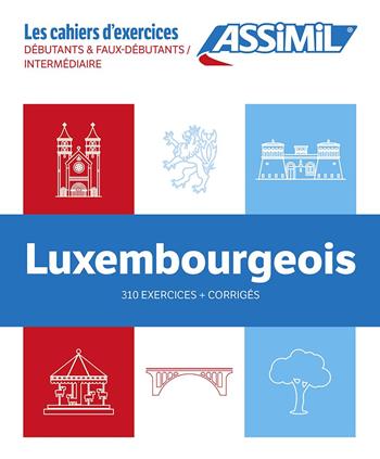 Luxembourgeois. Coffret cahiers d'exercices. Débutants et faux-débutants/intermédiaire - Jackie Weber-Messerich, Franck André Colotte - Libro Assimil Italia 2024, Quaderni | Libraccio.it