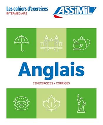 Anglais. Cahier d'exercices. Intermédiaire - Hélène Bauchart - Libro Assimil Italia 2024, Quaderni | Libraccio.it