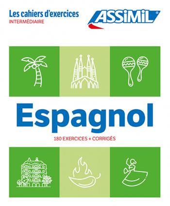 Espagnol. Cahier d'exercices. Intermédiaire - Juan Cordoba - Libro Assimil Italia 2025, Quaderni | Libraccio.it