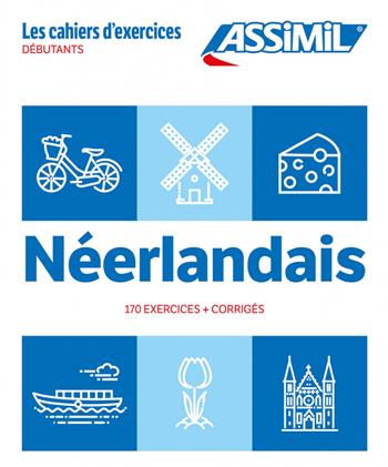 Néerlandais. Cahier d'exercices. Débutants - Ineke Paupert - Libro Assimil Italia 2025, Quaderni | Libraccio.it