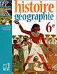 Histoire-Géographie. Niveau 6e.