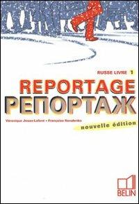 Reportage. Russe. Livre 1. Per le Scuole superiori. Vol. 1 - Jouan-Lafont Veronique, FRANCOISE KOVALENKO - Libro Belin 2005 | Libraccio.it