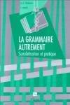 La grammaire autrement. Sensibilisation et pratique.