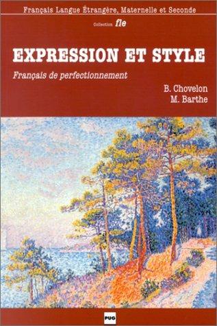 Expression et style. Français de perfectionnement. - Bernardette Chovelon, Marie Barthe - Libro Pug Presses Univer de Grenoble 2003 | Libraccio.it