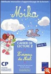 Mika. Cahier de lecture. Vol. 2: L'oiseau de Noël.