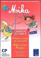 Mika: Arlequin, prince de carnaval suivi de mika, docteur magique. Cahier le lecture. Vol. 3