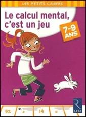 Le calcul mental, c'est un jeu. 7-9 ans.