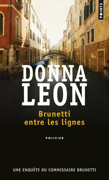 Brunetti entre les lignes. Une enquête du commissaire Brunetti - Leon Donna - Libro Points 2017 | Libraccio.it