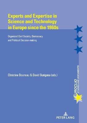 Experts and Expertise in Science and Technology in Europe since the 1960s  - Libro PIE - Peter Lang, Euroclio | Libraccio.it