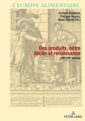 Des produits entre déclin et renaissance (XVIe-XXIe siècle)