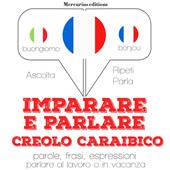 Libraccio Imparare & parlare creolo caraibico (audiolibro)