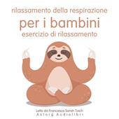 Libraccio Rilassamento della respirazione per i bambini: Esercizio di rilassamento (audiolibro)