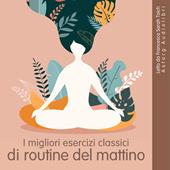 Libraccio I migliori esercizi classici di routine mattutina (audiolibro)