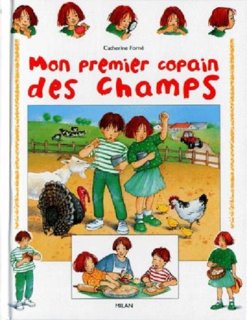 Mon premier copain des champs - Catherine Forne - Libro Milan Éditions 1997 | Libraccio.it