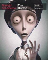 Tim Burton - Aurélien Ferenczi - Libro Cahiers du Cinema 2010, Maestri del cinema | Libraccio.it