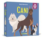 Cani. Sorprendenti pop up. Ediz. a colori