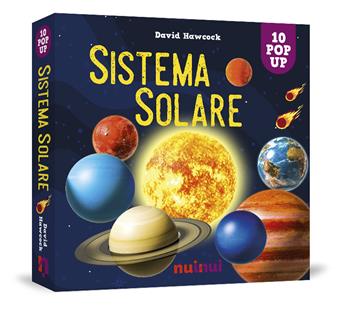 Sistema solare. Sorprendenti pop up. Ediz. a colori - David Hawcock - Libro Nuinui 2022 | Libraccio.it