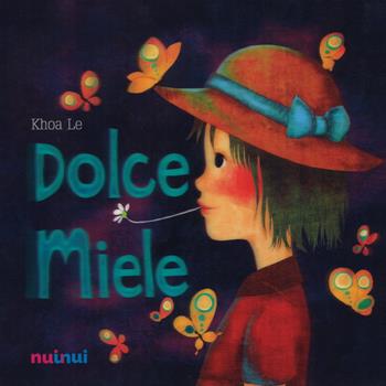 Dolce Miele. Ediz. italiana e inglese - Le Khoa - Libro Nuinui 2015 | Libraccio.it