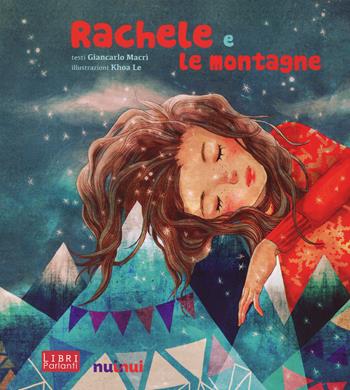 Rachele e le montagne. Libro sonoro e pop-up - Giancarlo Macrì, Le Khoa - Libro Nuinui 2015, Libri parlanti | Libraccio.it