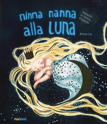 Ninna nanna alla luna. Ediz. illustrata - Le Khoa - Libro Nuinui 2016 | Libraccio.it