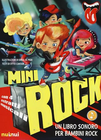 Minirock. Un libro sonoro per bambini rock - Otto Cavour - Libro Nuinui 2016 | Libraccio.it