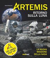 Artemis. Ritorno sulla Luna. La nuova missione della NASA