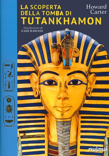 La scoperta della tomba di Tutankhamon - Howard Carter - Libro Nuinui 2022 | Libraccio.it
