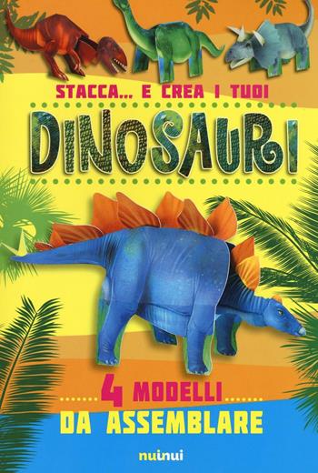 Stacca... e crea i tuoi dinosauri. Ediz. illustrata - David Hawcock, Katherine Sully - Libro Nuinui 2016 | Libraccio.it