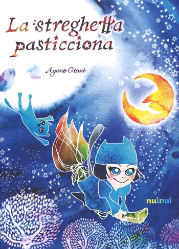 La streghetta pasticciona. Ediz. a colori - Ayano Otani - Libro Nuinui 2017 | Libraccio.it