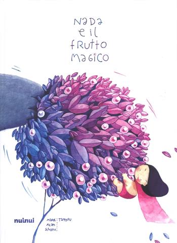 Nada e il frutto magico. Ediz. a colori - Mark Alan Shultz - Libro Nuinui 2017 | Libraccio.it