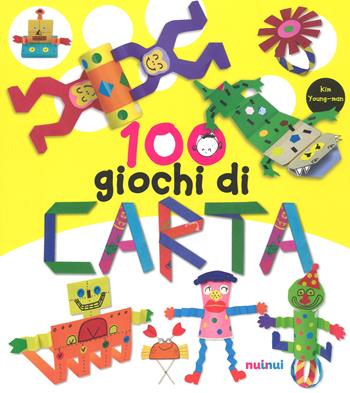 100 giochi di carta. Ediz. a colori - Young-man Kim - Libro Nuinui 2017 | Libraccio.it