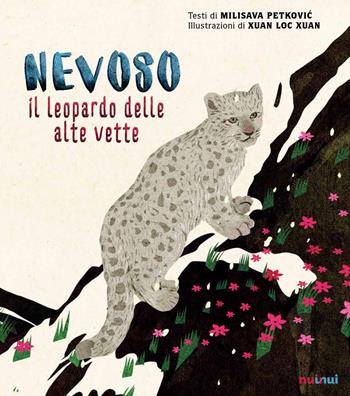 Nevoso. Il leopardo delle alte vette. Ediz. a colori - Milisava Petkovic - Libro Nuinui 2018 | Libraccio.it