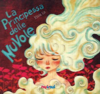La principessa delle nuvole. Ediz. italiana e inglese - Le Khoa - Libro Nuinui 2018 | Libraccio.it