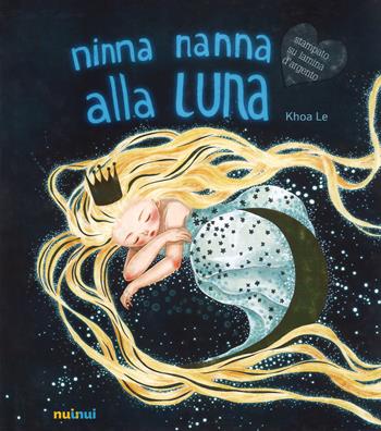 Ninna nanna alla luna - Le Khoa - Libro Nuinui 2018 | Libraccio.it