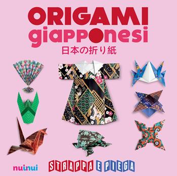 Origami giapponesi. Strappa e piega. Con Contenuto digitale per accesso online - Vanda Battaglia, Pasquale D'Auria, Francesco Decio - Libro Nuinui 2018 | Libraccio.it