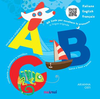 ABC. Italiano English Français. Ediz. a colori - Arianna Osti - Libro Nuinui 2018 | Libraccio.it