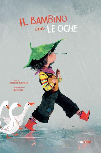 Il bambino con le oche. Ediz. a colori - Arianna Saviolo - Libro Nuinui 2018 | Libraccio.it