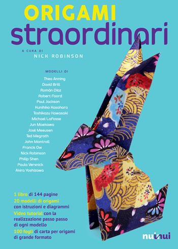 Origami straordinari. Con Materiale a stampa miscellaneo. per download e accesso online  - Libro Nuinui 2018 | Libraccio.it