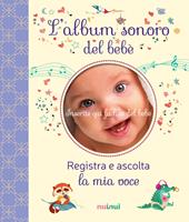 L'album sonoro del bebè. Ediz. a colori