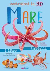Mare. Costruisci in 3D. Con gadget. Ediz. a colori