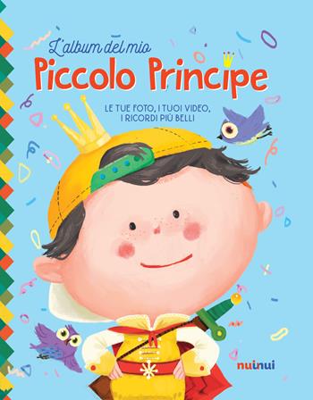 L' album del mio piccolo principe. Ediz. a colori. Con Contenuto digitale per download - Alberto Bertolazzi, Sara Gianassi - Libro Nuinui 2019 | Libraccio.it