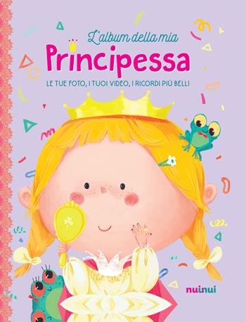 L' album della mia principessa. Ediz. a colori. Con Contenuto digitale per download - Alberto Bertolazzi, Sara Gianassi - Libro Nuinui 2019 | Libraccio.it