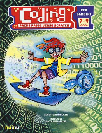 Coding. Primi passi verso Scratch. Ediz. a colori - Alberto Bertolazzi - Libro Nuinui 2019 | Libraccio.it