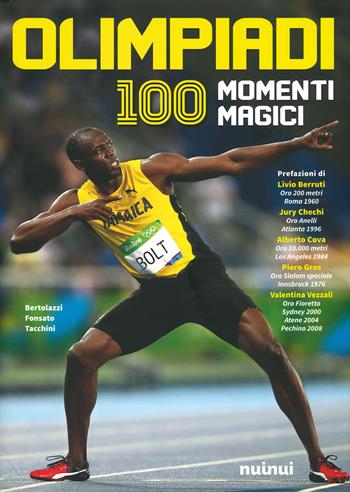 Olimpiadi. 100 momenti magici. Ediz. illustrata - Alberto Bertolazzi, Stefano Fonsato, Alex Tacchini - Libro Nuinui 2019 | Libraccio.it