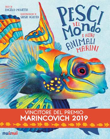 Pesci del mondo e altri animali marini. Ediz. a colori - Angelo Mojetta - Libro Nuinui 2019 | Libraccio.it