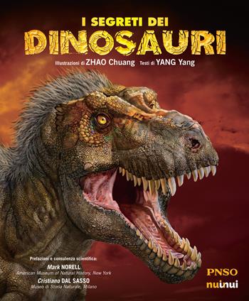 I segreti dei dinosauri - Yang Yang - Libro Nuinui 2019 | Libraccio.it