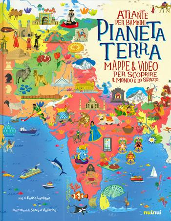 Pianeta Terra. Atlante per bambini. Mappe & video per scoprire il mondo e lo spazio. Ediz. a colori. Con Poster - Enrico Lavagno - Libro Nuinui 2019 | Libraccio.it